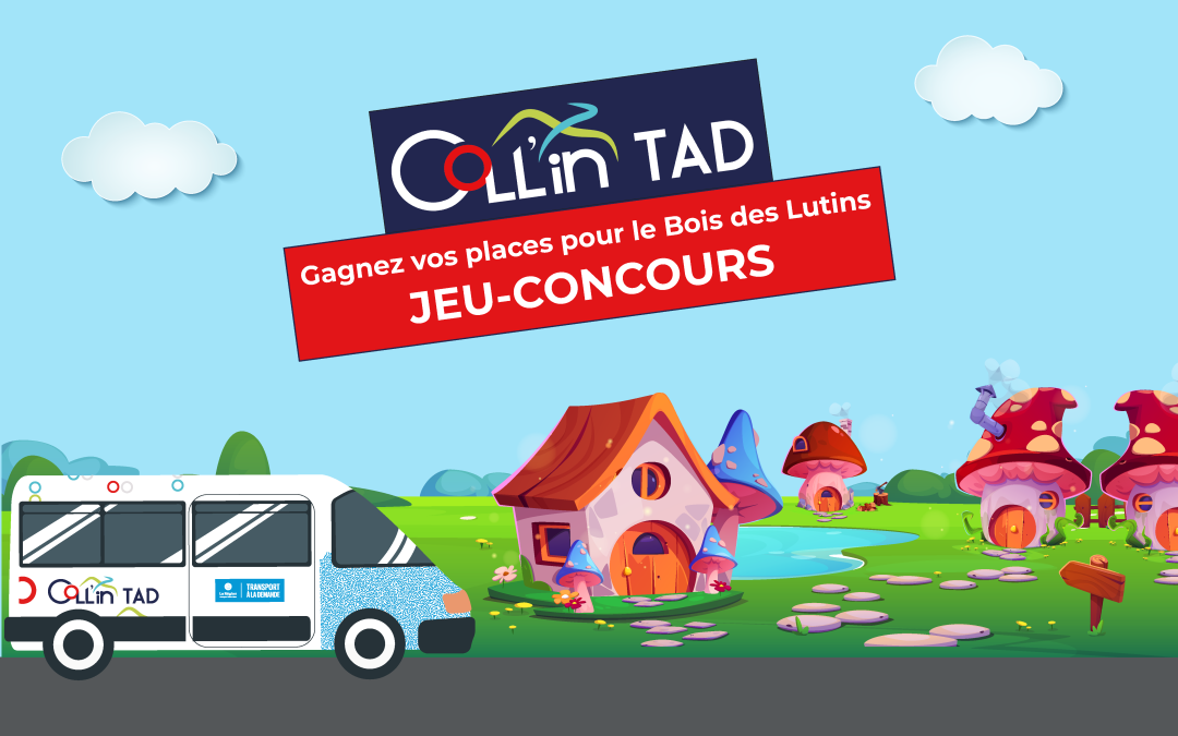 Voyagez avec COLL’in TAD – Et tentez de gagner vos entrées pour le Bois des Lutins !